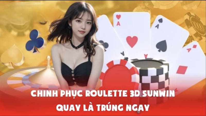 Các loại hình cược phổ biến trong Roulette 3D Sunwin