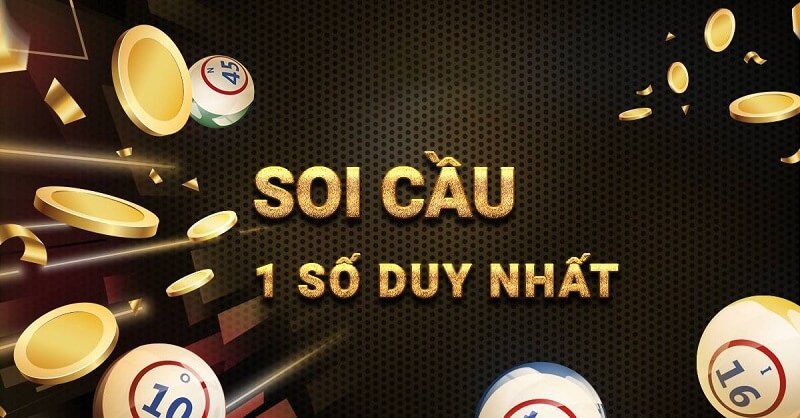 Hiểu rõ về khái niệm soi cầu 1 số duy nhất