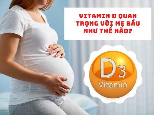Tầm quan trọng của vitamin D trong thời kỳ mang thai